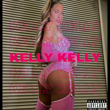 KELLY KELLY | Boomplay Music