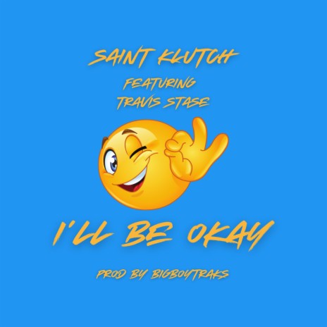 I'll Be Okay ft. Travis Stase | Boomplay Music