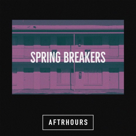 Spring Breakers | Boomplay Music