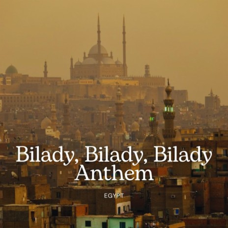 Bilady, Bilady, Bilady Anthem | Boomplay Music