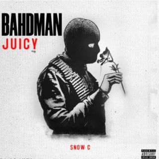 Bahdman Juicy