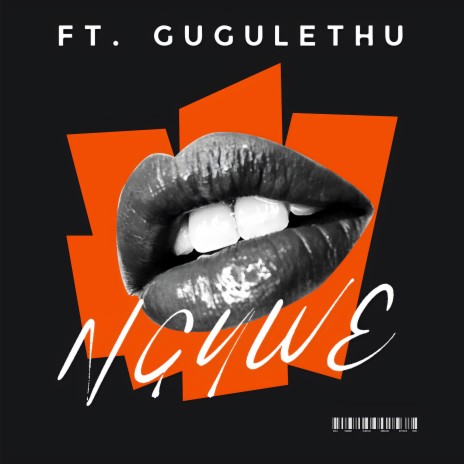 NGUWE ft. Gugulethu