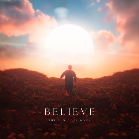 Believe | Boomplay Music