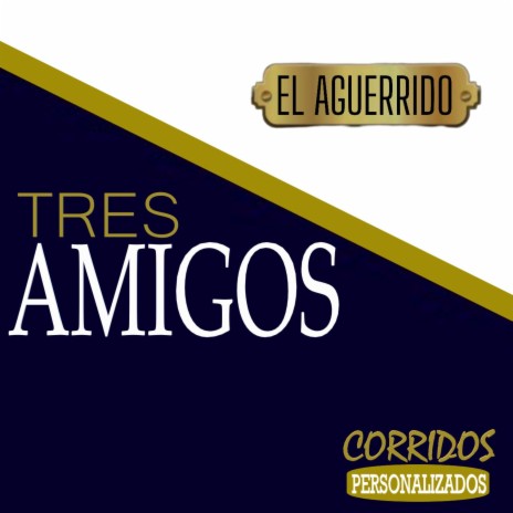 Tres Amigos | Boomplay Music