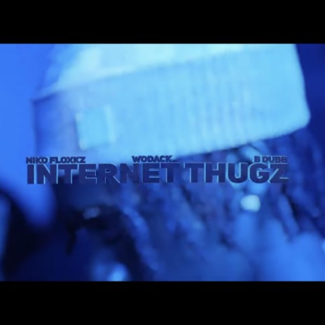 Internet Thugz ft. Wodack & B Dubb | Boomplay Music