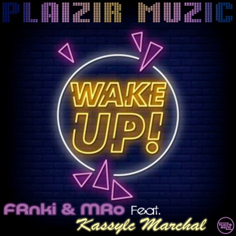 Wake Up ft. MRo & Kassylc Marchal | Boomplay Music