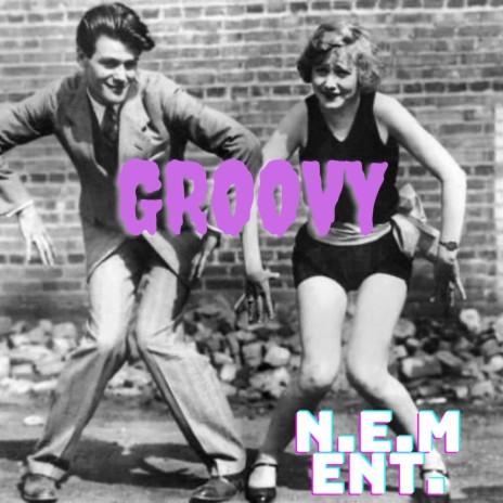 GROOVY ft. N.E.M BRON, N.E.M NAZZ & N.E.M YP