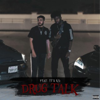 Drug Talk ft. IT’S KD lyrics | Boomplay Music