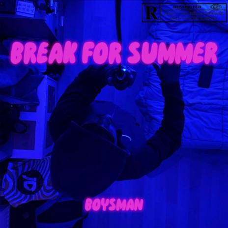 BREAK FOR SUMMER | Boomplay Music