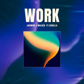 Work ft. Skrxlla lyrics | Boomplay Music