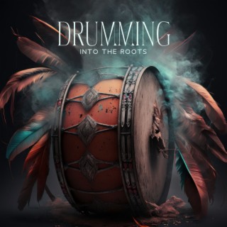 Drumming Into The Roots: Balancing Meditation with Powerful Drums & Flute for Heaven-Earth Connection to Harmonize, Your Chakras and to Unlock Finacial Freedom, Lower Chakras Journey