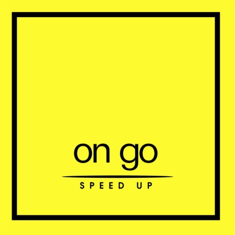On Go (Speed Up) | Boomplay Music