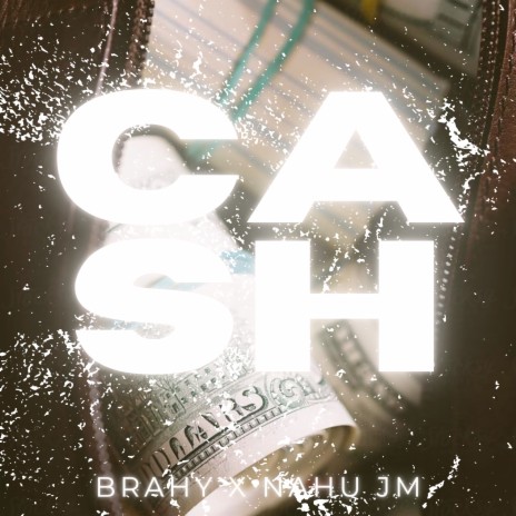 Cash ft. Nahu JM & Dream Fulfilled Prod | Boomplay Music