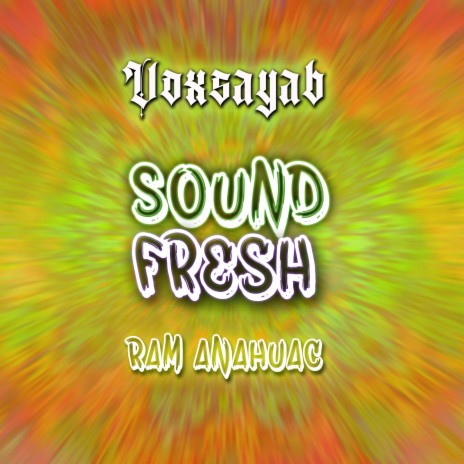 Sound Fresh ft. Ram Anahuac | Boomplay Music