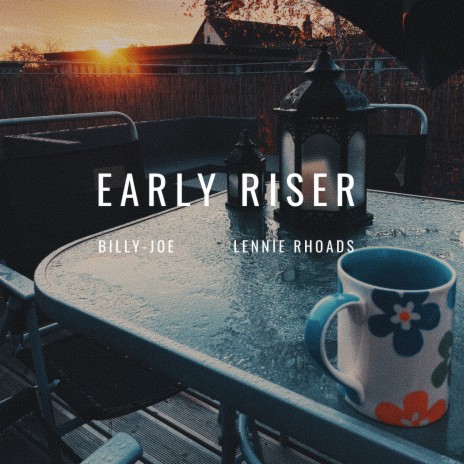 Early Riser ft. Lennie Rhoads | Boomplay Music