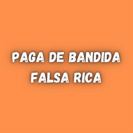 PAGA DE BANDIDA,FALSA RICA ft. MC Renatinho Falcão & Mc Nem JM