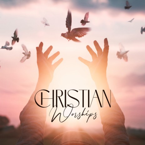 Worships Of Christianity ft. Holy Events | Boomplay Music