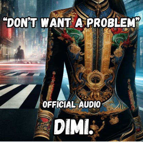 Don't Want A Problem | Boomplay Music