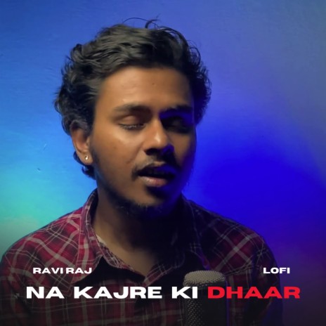 Na Kajre Ki Dhaar LOFI | Boomplay Music