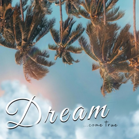 Dream (come true) | Boomplay Music