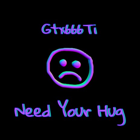 Need Your Hug | Boomplay Music