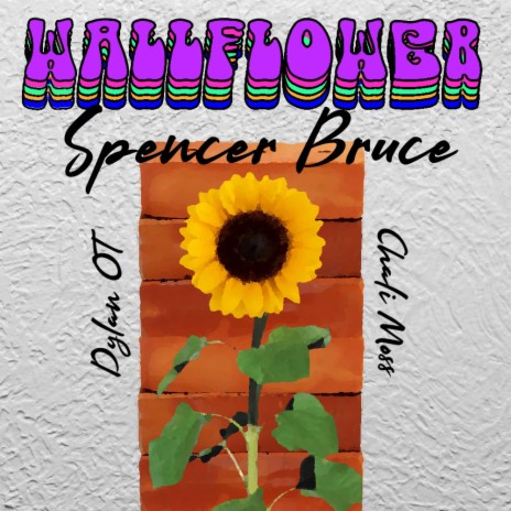 Wallflower ft. Chali Moss & Dylan OT | Boomplay Music