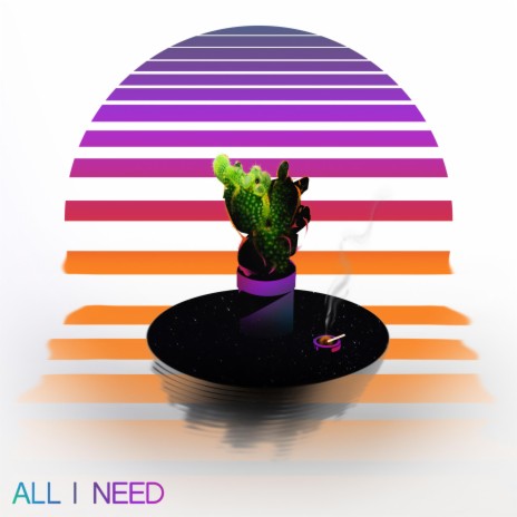 All I Need | Boomplay Music