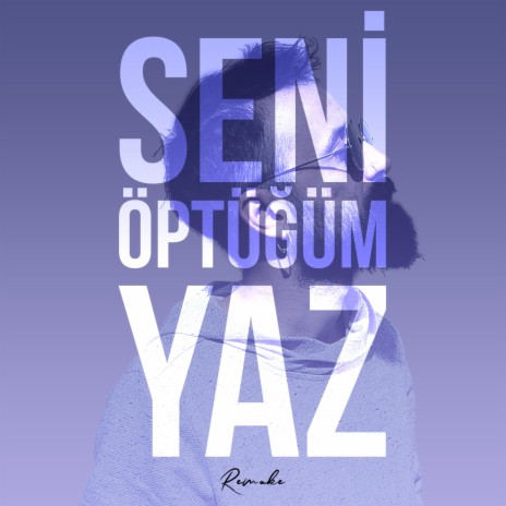 Seni Öptüğüm Yaz (Remake) ft. Ilker Ergur | Boomplay Music