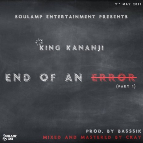 End of an Error (feat. King Kananji) | Boomplay Music