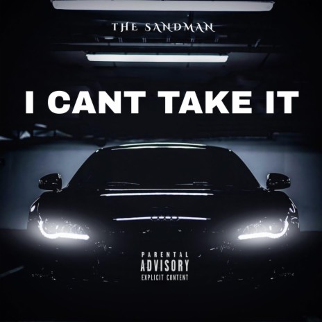 I Can't Take It | Boomplay Music