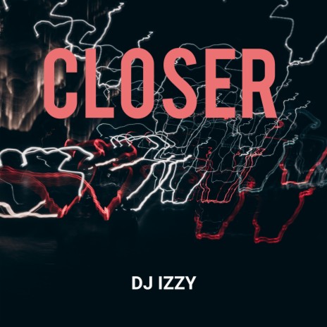 Closer