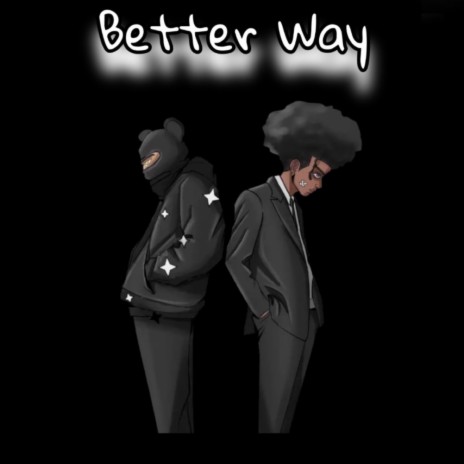Better Way ft. C9 Vante | Boomplay Music