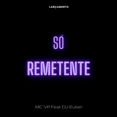 Só Remetente ft. MC VP ES | Boomplay Music