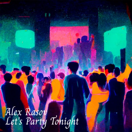 Let's Party Tonight | Boomplay Music