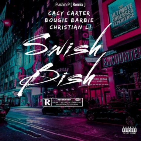 Swish Bish (Pushin P Remix) ft. Cacy Carter & Christian Li | Boomplay Music