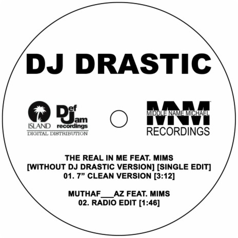 The Real In Me (Without DJ Drastic) (7 Clean Version) ft. DJ Drastic & MIMS | Boomplay Music