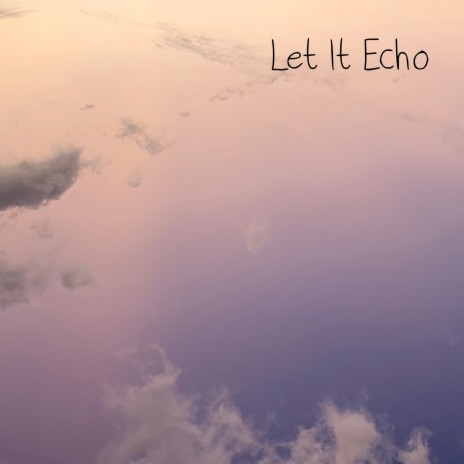 Let It Echo | Boomplay Music