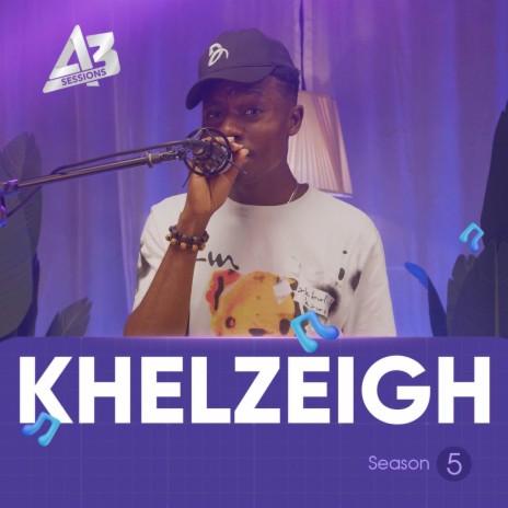 A3 Session: Khelzeigh | Boomplay Music