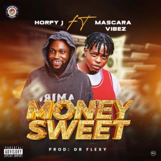 Money Sweet ft. Mascara Vibez lyrics | Boomplay Music