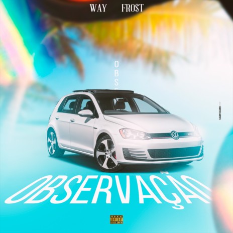 Observação ft. Fro$t | Boomplay Music