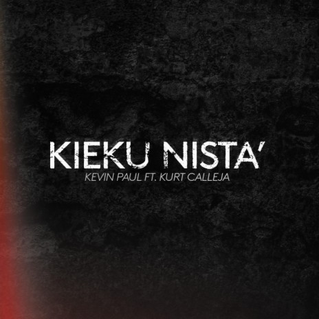 Kieku Nista' (Visiting Hours bil-Malti) ft. Kurt Calleja | Boomplay Music