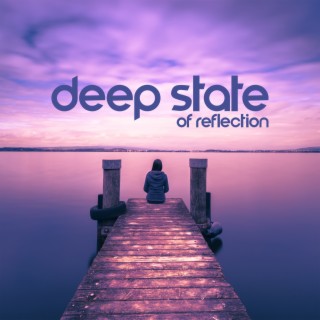 Deep State Of Reflection