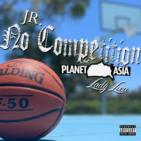 No Competition ft. Planet Asia & Lady Loca | Boomplay Music