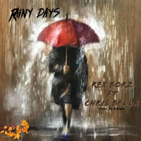 Rainy Days ft. Chris Bella
