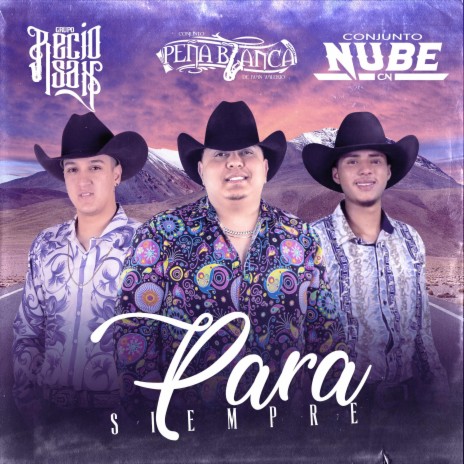 Para Siempre ft. Conjunto Peña Blanca & Conjunto Nube | Boomplay Music