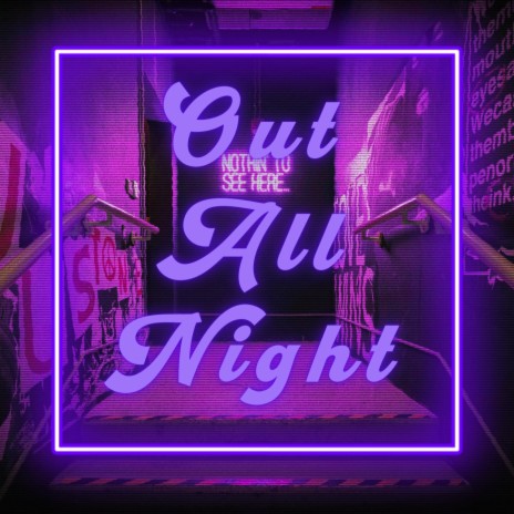 Out All Night | Boomplay Music