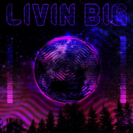 Livin Big | Boomplay Music