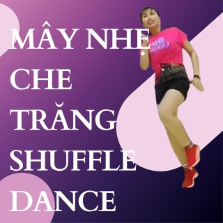 Mây Nhẹ Che Trăng shuffle dance