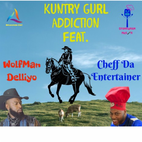 kuntry Gurl Addiction ft. Wolfman Delliyo | Boomplay Music