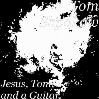 Jesus, Tom, and a Guitar